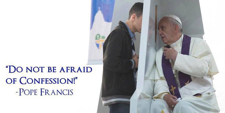 "Do not be afraid of confession!" -Pope Francis