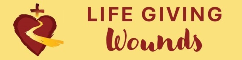Life Giving Wounds